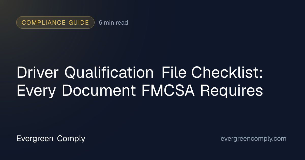 Driver Qualification File Checklist (49 CFR 391.51) | Evergreen Comply